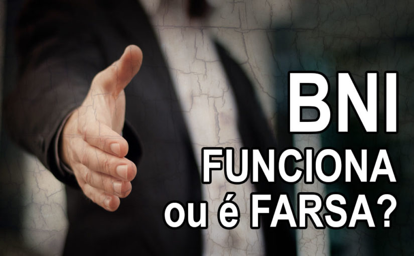 BNI funciona ou é farsa?